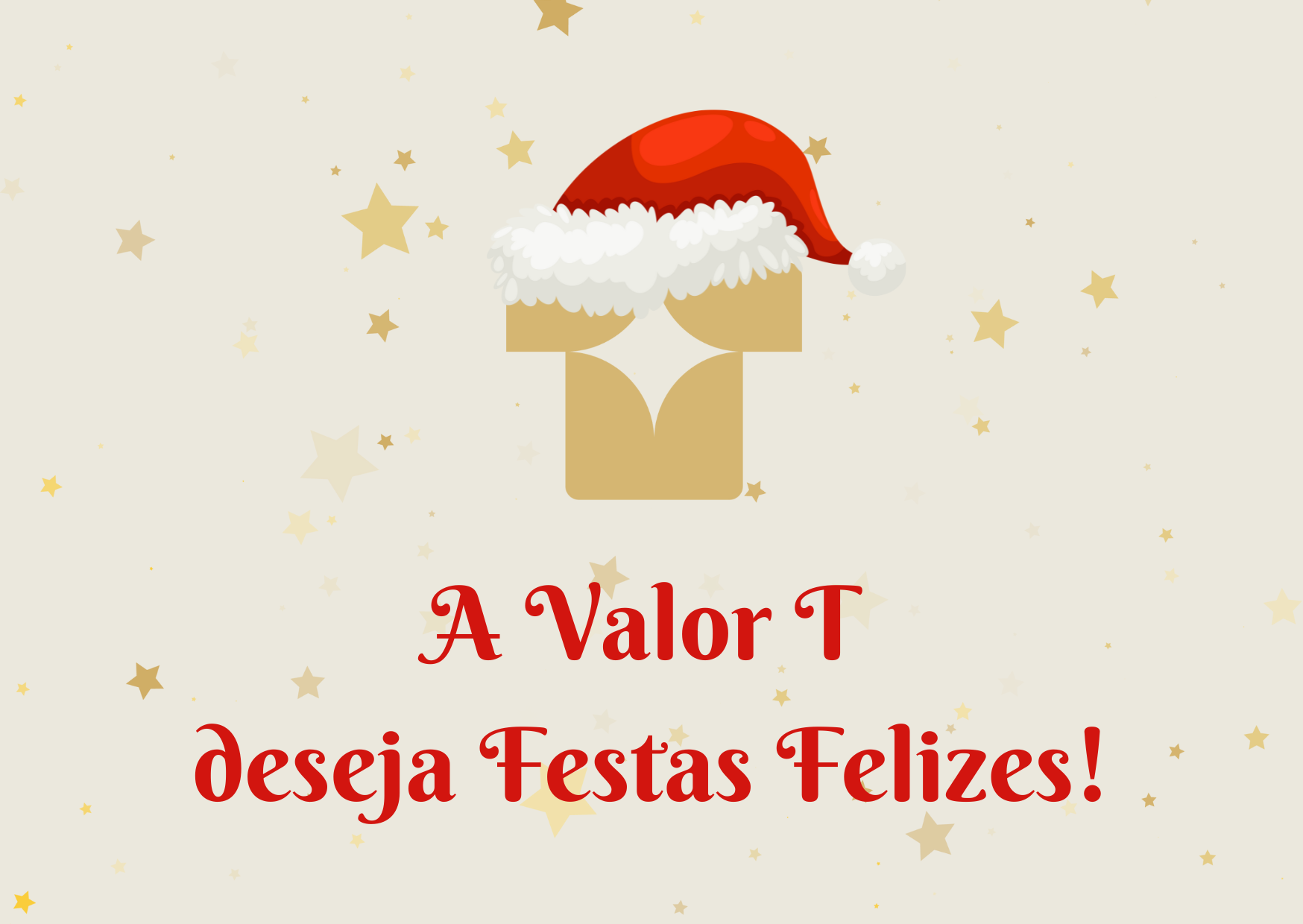 postal de natal, em que o logotipo da valor T tem um chapéu de pai natal por cima do logotipo. Existem várias estrelas de tonalidades diferentes espalhadas pelo postal. E tem uma frase " A valor T deseja festas felizes" que está destacado a vermelho.